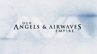 Angels \u0026 Airwaves - Our Empire (Full Album)