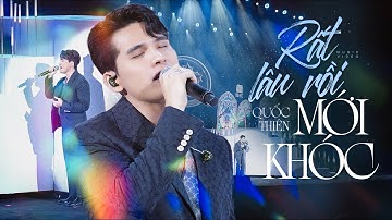 RẤT LÂU RỒI MỚI KHÓC - QUỐC THIÊN live at Mây Concert 2024 | Official Music Video
