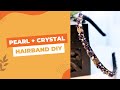How to Make a Beaded Hairband With Crystals: The Simple Way