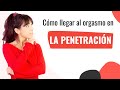 ORGASMO con LA PENETRACIÓN | 5 claves 🍆