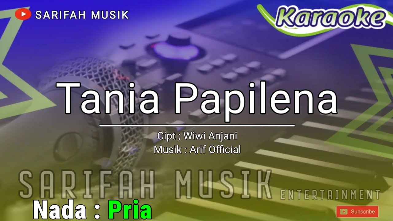 TANIA PAPILENA - KARAOKE | CIPT : WIWI ANJANI - NADA PRIA + LIRIK #karaokelagubugis #sarifahmusik