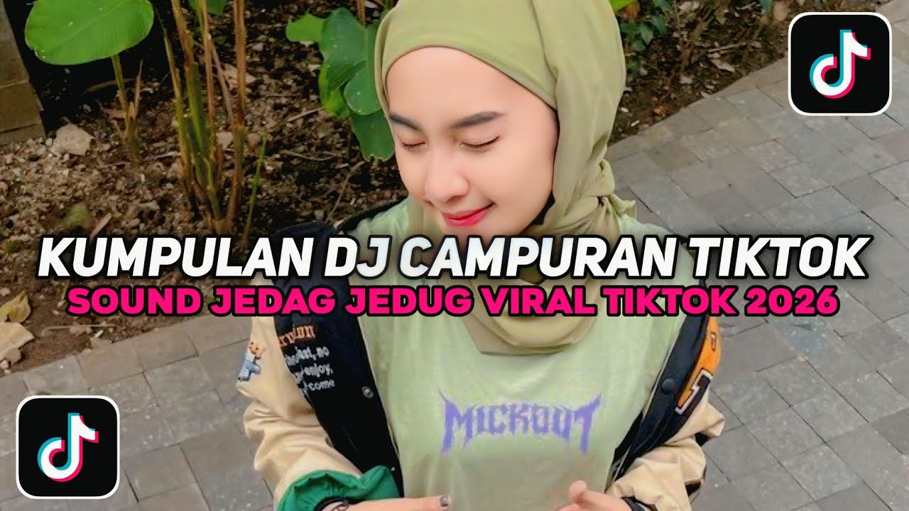 KUMPULAN DJ CAMPURAN TIKTOK FULL BASS NON STOP VIRAL TIKTOK TERBARU 2026 YANG KALIAN CARI !!