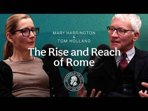 The Rise and Reach of Rome | Tom Holland and Mary Harrington