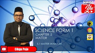 SCIENCE FORM 1: 5.1 MATTER IN NATURE BY CIKGU PEJE