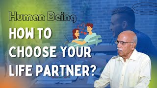 How To Choose Your Life Partner? Dr. B M Hegde