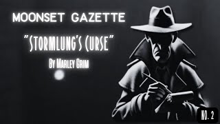 "StormLung's Curse" By Marley Grim | Moonset Gazette No. 2