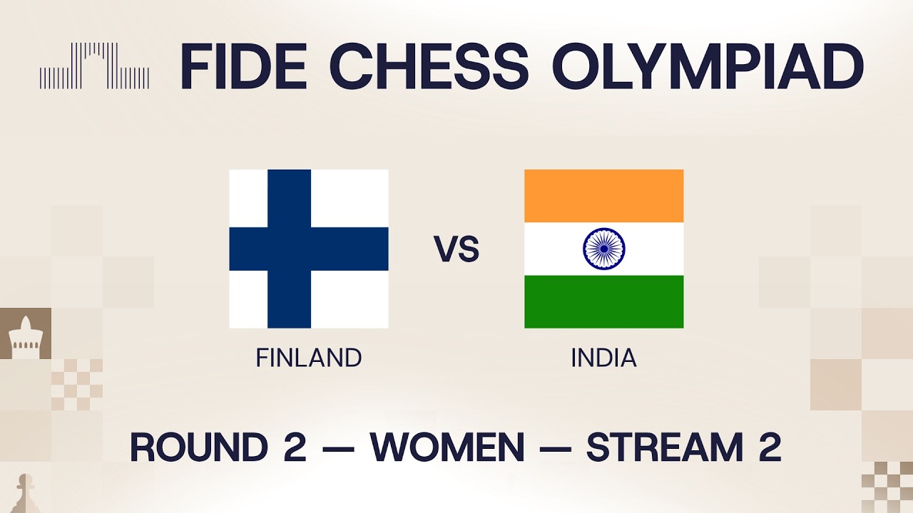 FIDE Chess Olympiad 2026 | Round 2 | Finland vs India | Women