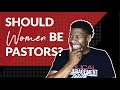 Should Women be Pastors? | CONTROVERSIAL!!