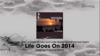 Video thumbnail of "Richard Grey Erick Morillo Jose Nunez ft. Shawnee Taylor - Life Goes On '14 Avicii vs Philgood Mix"