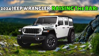 2024 Jeep Wrangler: Raising the Bar Like Never Before!