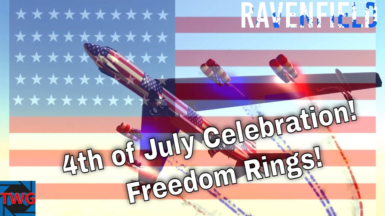 Ravenfield: 4th of July Celebration!