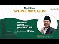 🔴(LIVE) Kajian Akhlak Pertemuan #48 Kitab Ta'limul Mutaállim #DirasahVirtual Alkimya