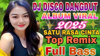 DJ DISCO DANGDUT ALBUM VIRAL‼️SATU RASA CINTA 