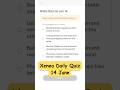 Xenea Wallet Daily Quiz 14 June | Xenea Wallet Quiz Answers Today | Xenea Wallet Season 2