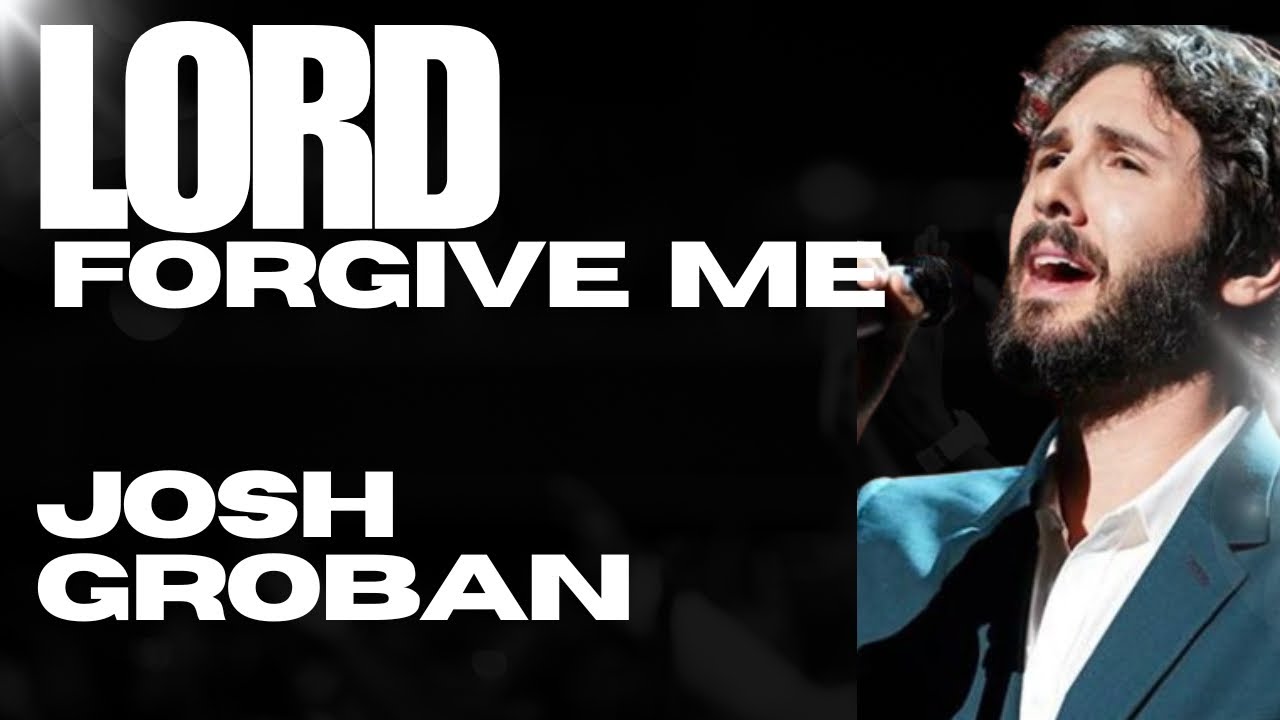 Josh Groban - “LORD FORGIVE ME” 🙏 | A Powerful Gospel Ballad | Emotional Worship Song