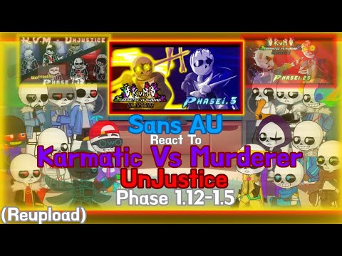 [Reupload]Sans AU React To KvM Unjustice Phase 1.12-1.5