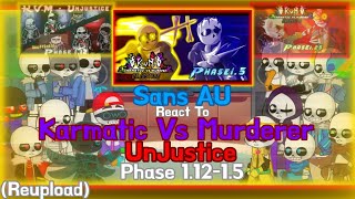 [Reupload]Sans AU React To KvM Unjustice Phase 1.12-1.5