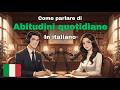 How To Talk About Daily Habits in Italian 🇮🇹 | Easy Italian Conversation Practice For Beginners