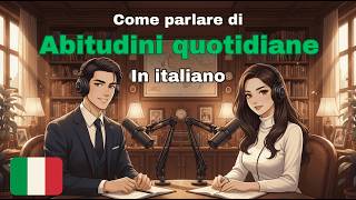 How To Talk About Daily Habits in Italian 🇮🇹 | Easy Italian Conversation Practice For Beginners