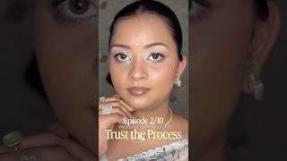 Trust the Process with Pragyanshi 👀 | Ep 1 #shortsvideo #makeup #makeuptutorial