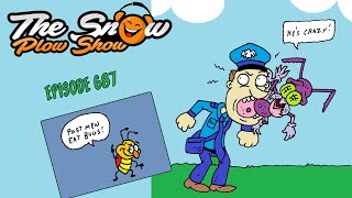 The Snow Plow Show Episode 687 - Postmen Eat Bugs