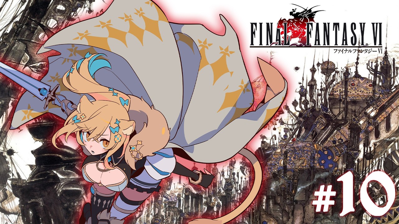 FINAL FANTASY VI】OK.. TIME FOR THE ACTUAL FINAL (2) BATTLES