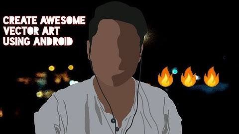 create VECTOR ART using ANDROID