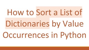 How to Sort a List of Dictionaries by Value Occurrences in Python