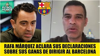 RAFA MÁRQUEZ habla de su FUTURO con Barcelona y de su CONTROVERSIAL declaración | Futbol Picante