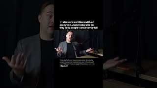Ideas are worthless without execution. Jason Calacanis on why 'idea people' consistently fail