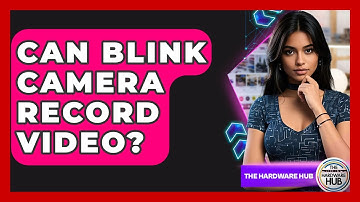 Can Blink Camera Record Video? - The Hardware Hub