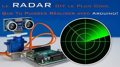 Le Radar DIY le Plus Cool Que Tu Puisses Réaliser avec Arduino !