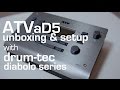 ATV aD5 unboxing, first steps setup &amp; playing on drum-tec diabolo series