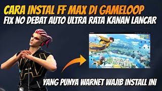 CARA INSTAL FREE FIRE MAX DI GAMELOOP EMULATOR