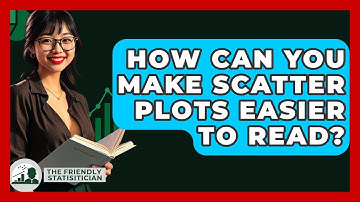 How Can You Make Scatter Plots Easier To Read? - The Friendly Statistician