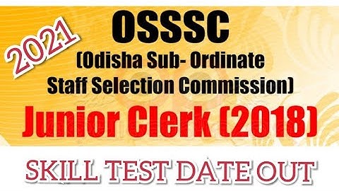 OSSSC JR. CLERK SKILL TEST DATE OUT