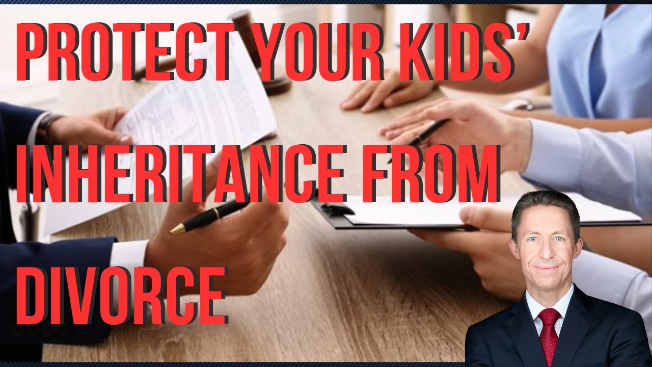 Protect Your Kids’ Inheritance from Divorce & Lawsuits - YouTube