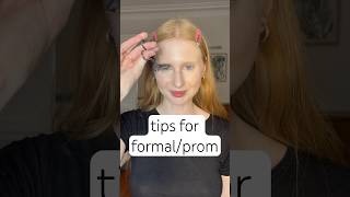 tips for formal/prom !!