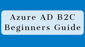 Azure Active Directory B2C Introduction