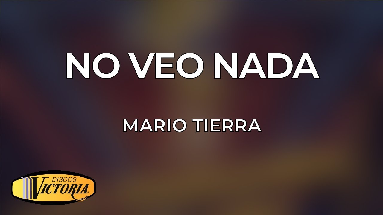 mario-tierra-no-veo-nada-video-lyrics-youtube