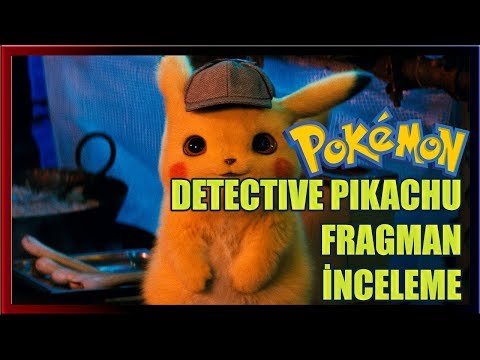Pokemon Detective Pikachu Filmi Fragman İnceleme