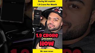 Ducky Bhi Explain How I Earned 19 Crore Per Month 