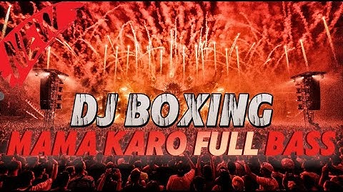 Thumbnail of DJ BOXING MAMA KARO FULL BASS BETON TERBARU 2024