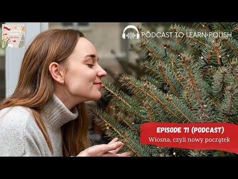 Wiosna: nowy początek! | Polish podcast for foreigners #71