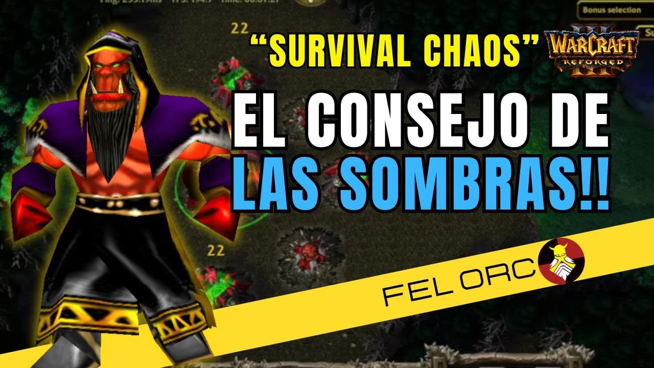 Revivimos al CONSEJO DE LAS SOMBRAS!! | Warcraft 3 Survival Chaos (FEL ORC)