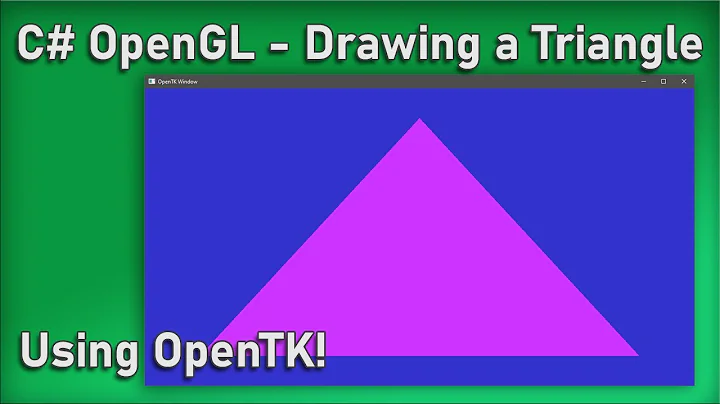 C# OpenGL - Creating a window and drawing a triangle (using GLFW/OpenTK)