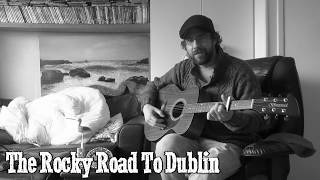 The rocky road to dublin - traditional irish folk song