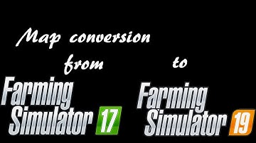 Map conversion FS17 to FS19 part 3