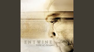 Video thumbnail of "Entwine - Time Of Despair"