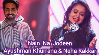 Nain Na Jodeen Song Lyrics | Neha Kakkar | Ayushmann Khurrana | Badhaai Do Movie